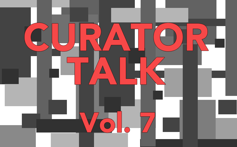 thumbnail of Curator Talk Vol. 7